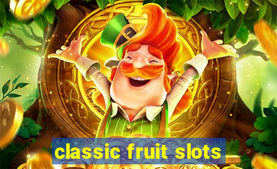 classic fruit slots